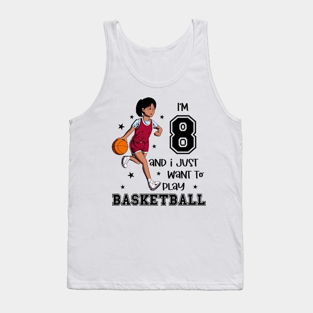 Girl plays basketball - I am 8 Tank Top by Modern Medieval Design